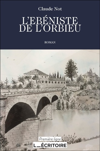 Claude Not - L'Ebéniste de l'Orbieu.