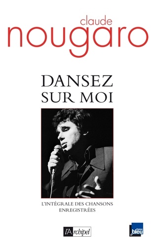 Dansez sur moi. L'intégrale des chansons enregistrées