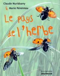 Claude Nuridsany et Marie Pérennou - Le pays de l'herbe.