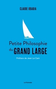 Claude Obadia - Petite philosophie du grand large.