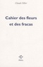 Claude Ollier - Cahier des fleurs et des fracas.