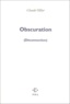 Claude Ollier - Obscuration. Deconnection.