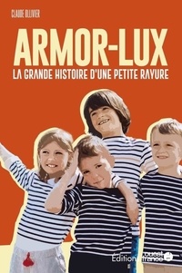 Claude Ollivier - Armor-Lux, la grande histoire d'une petite rayure.