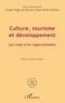 Claude Origet du Cluzeau et Jean-Michel Tobelem - Culture, tourisme et développement - Les voies d'un développement.