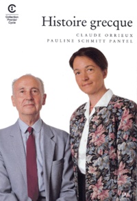 Claude Orrieux et Pauline Schmitt Pantel - Histoire grecque - 2éme édition.