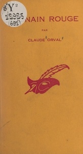 Claude Orval et Albert Pigasse - Le nain rouge.