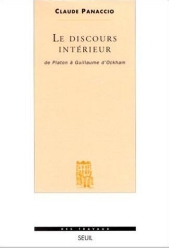 LE DISCOURS INTERIEUR.. De Platon à Guillaume d'Ockham