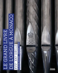 Le grand livre de l'orgue à Monaco XVIIe - XXIe siècle
