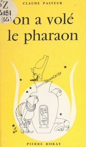 Claude Pasteur - On a volé le Pharaon.