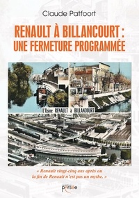 Claude Patfoort - Renault à Billancourt : une fermeture programmée.
