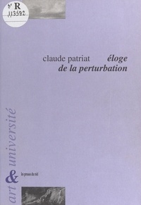 Claude Patriat - Éloge de la perturbation : l'université dans l'action culturelle. Considérations autour de l'université de Bourgogne.