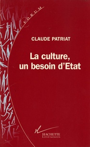 Claude Patriat - La Culture, un besoin d'état - La culture, un besoin d'Etat.