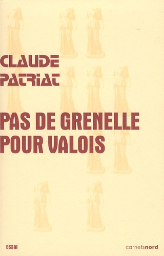 Claude Patriat - Pas de Grenelle pour Valois.