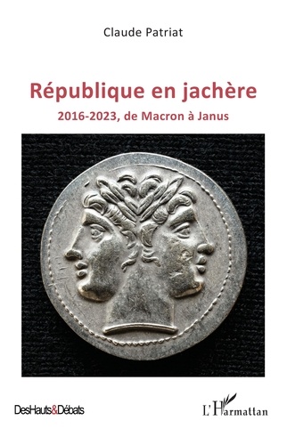 République en jachère. 2016-2023, de Macron à Janus
