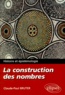 Claude-Paul Bruter - La construction des nombres - Histoire et épistémologie.
