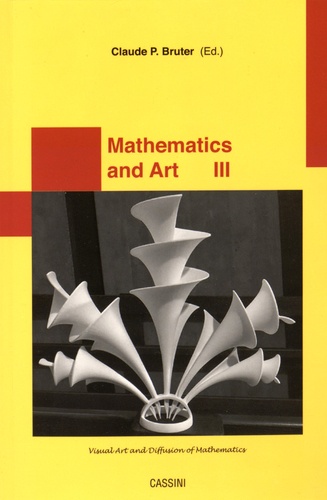 Claude Paul Bruter - Mathematics and Art - Visual Art and Diffusion of Mathematics Tome 3.