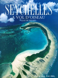 Claude Pavard - Seychelles. A Vol D'Oiseau.
