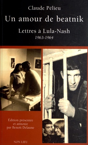 Claude Pélieu - Un amour de beatnik - Lettres et textes à Lula-Nash (1963-1964).