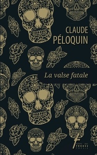 Claude Péloquin - La valse fatale.