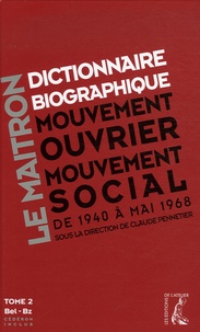 Claude Pennetier - Dictionnaire biographique, mouvement ouvrier, mouvement social - Tome 2, De la Seconde Guerre mondiale à mai 1968, Bel-Bz. 1 Cédérom