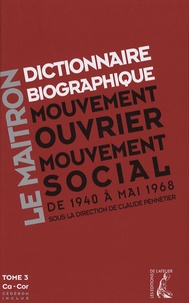 Claude Pennetier - Dictionnaire biographique, mouvement ouvrier, mouvement social - Tome 3, De la Seconde Guerre mondiale à mai 1968, Ca - Cor. 1 Cédérom
