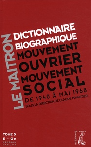 Claude Pennetier - Dictionnaire biographique, mouvement ouvrier, mouvement social - Tome 5, De la Seconde Guerre mondiale à mai 1968, E-Ge. 1 Cédérom