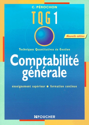 Claude Pérochon - Tqg 1 Comptabilite Generale. Edition 2001.