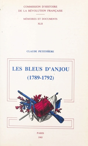 Les Bleus d'Anjou. 1789-1792