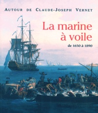 Claude Pétry et  Collectif - La Marine A Voile De 1650 A 1890. Autour De Claude-Joseph Vernet.