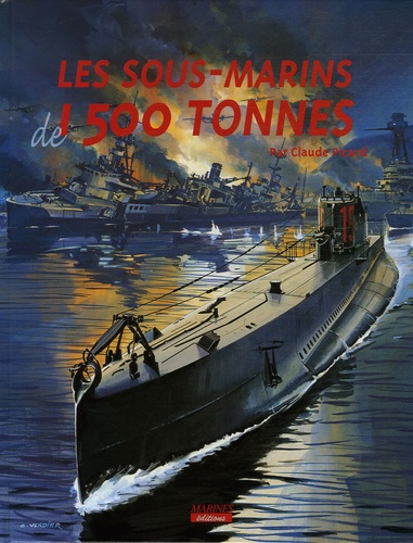 Claude Picard - Les sous-marins de 1 500 tonnes.