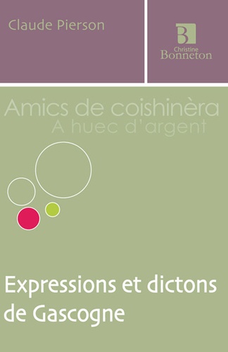 Claude Pierson - Expressions et dictons de Gascogne.