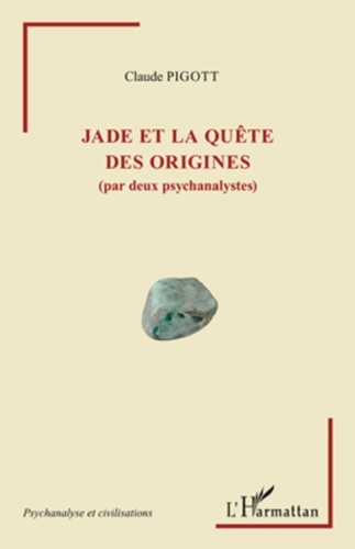 Claude Pigott - Jade et la quête des origines (par deux psychanalystes).