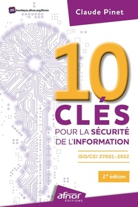 Claude Pinet - 10 clés pour la sécurité de l'information - ISO/IEC 27001:2022.