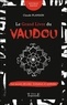 Claude Planson - Le grand livre du Vaudou - Les secrets dévoilés - Initiation et symboles.