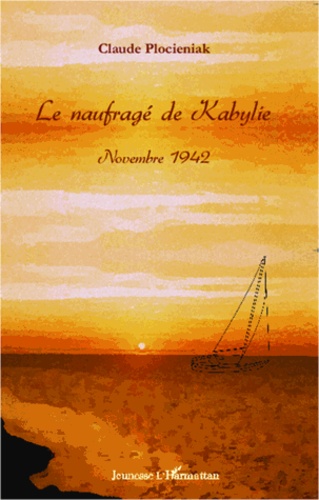 Le naufragé de Kabylie. Novembre 1942
