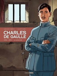 Claude Plumail - Charles de Gaulle Tome 1 : 1916-1921 : Le prisonnier.