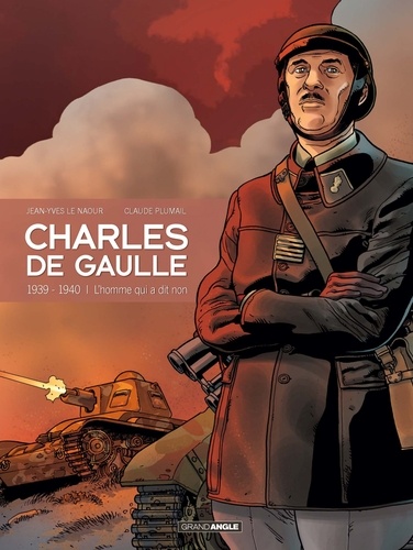 Charles de Gaulle Tome 2 1939-1940 : L'homme qui a dit non