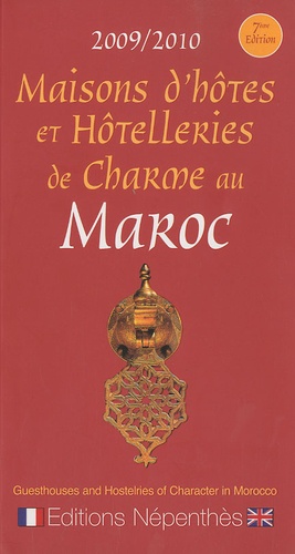 Claude Poirier - Maisons d'hôtes et Hôtelleries de Charme au Maroc - Edition bilingue français/anglais.