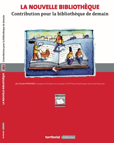 Claude Poissenot - La nouvelle bibliothèque - Contribution pour la bibliothèque de demain.