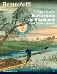 Claude Pommereau - D'Edo à Kyoto - Sur la route du Kisokaido : Eisen, Hiroshige, Kuniyoshi.