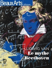 Téléchargez des livres de vendredi gratuits Ludwig Van, le mythe Beethoven