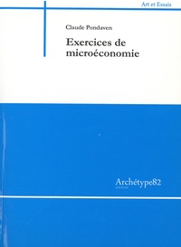 Claude Pondaven - Exercices de microéconomie.
