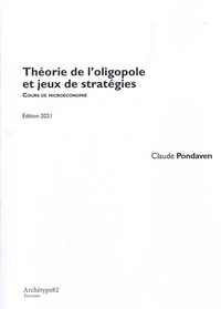 Claude Pondaven - Théorie de l'oligopole et jeux de stratégies - Cours de microéconomie L2.