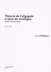 Claude Pondaven - Théorie de l'oligopole et jeux de stratégies - Cours de microéconomie L2.