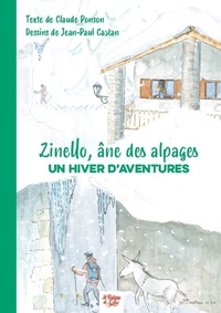 Claude Ponson et Jean-Paul Castan - Zinello, l'âne des alpages - Un hiver d'aventures.