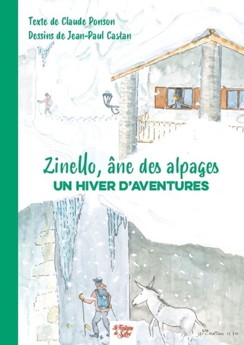 Zinello, l'âne des alpages. Un hiver d'aventures