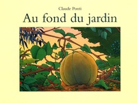 Claude Ponti - Au fond du jardin.