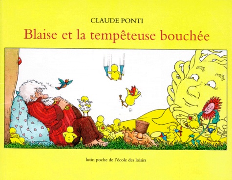 Claude Ponti - Blaise et la tempêteuse bouchée.