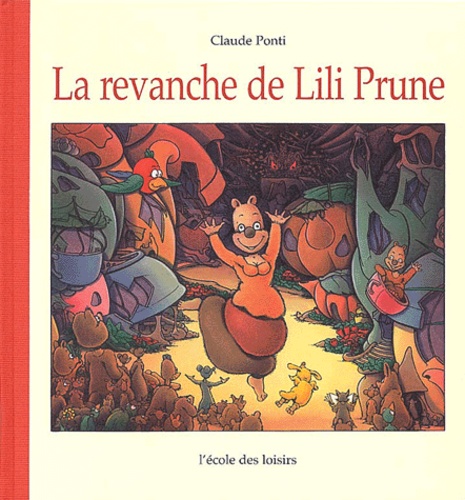 Claude Ponti - La revanche de Lili Prune.