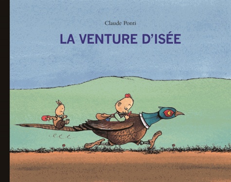 Claude Ponti - La venture d'Isée.